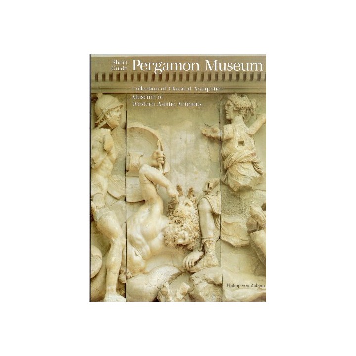 Short Guide Peramon Museum: Collection of Classical Antiquities: Museum of Western Asiatic Antiquity